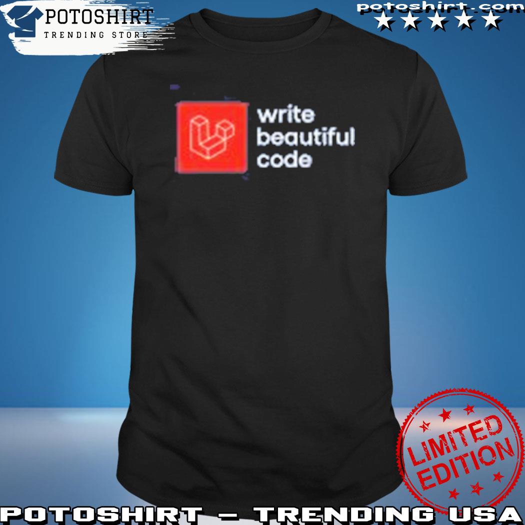 Laravel merch write beautiful code T-shirt