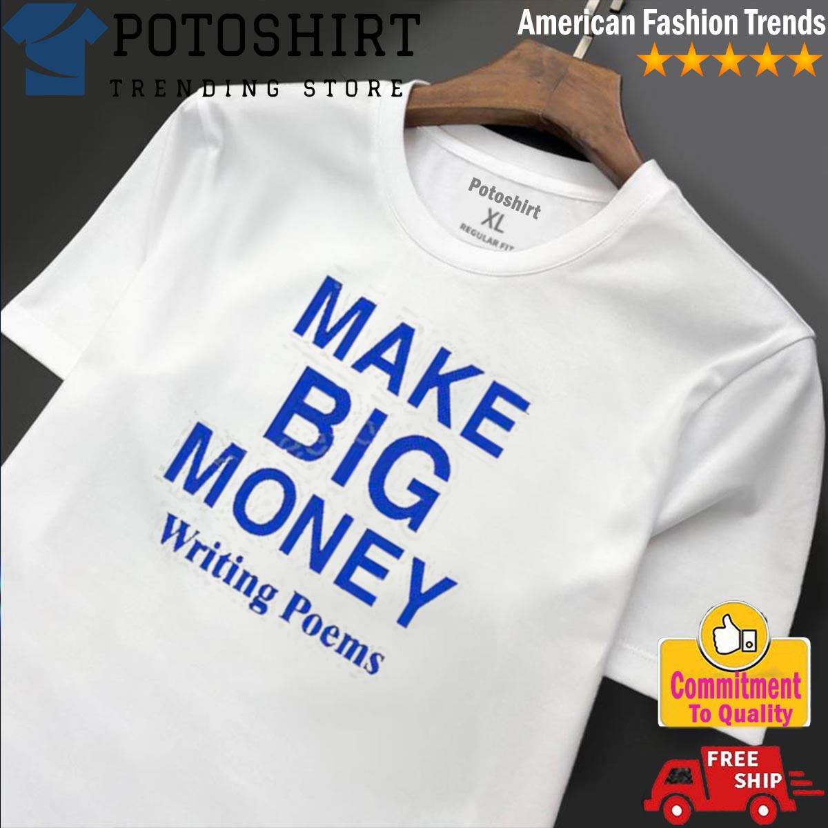 Molly Young Make Big Money Writing Poems T Shirt