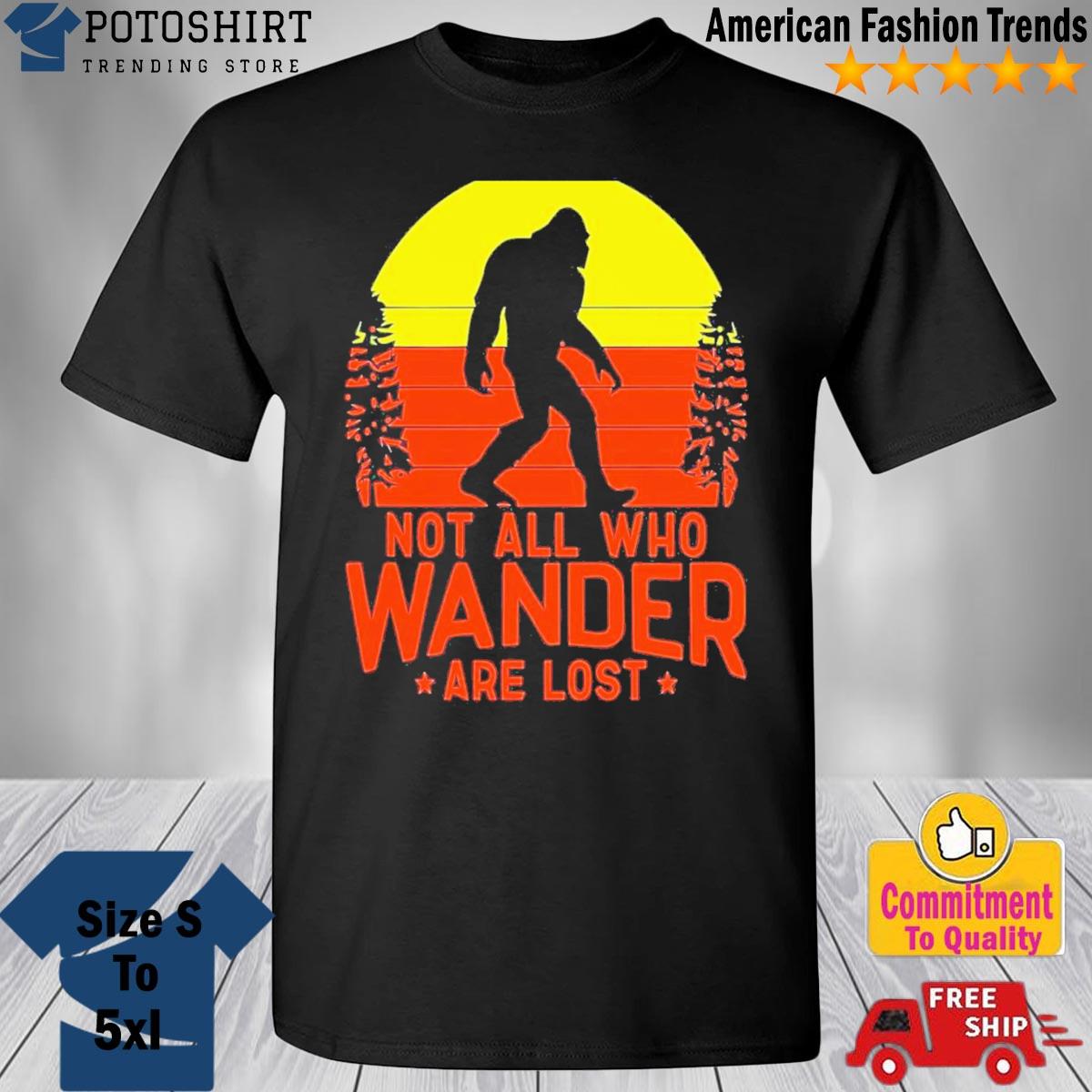 Not all who wander are lost vintage shirt