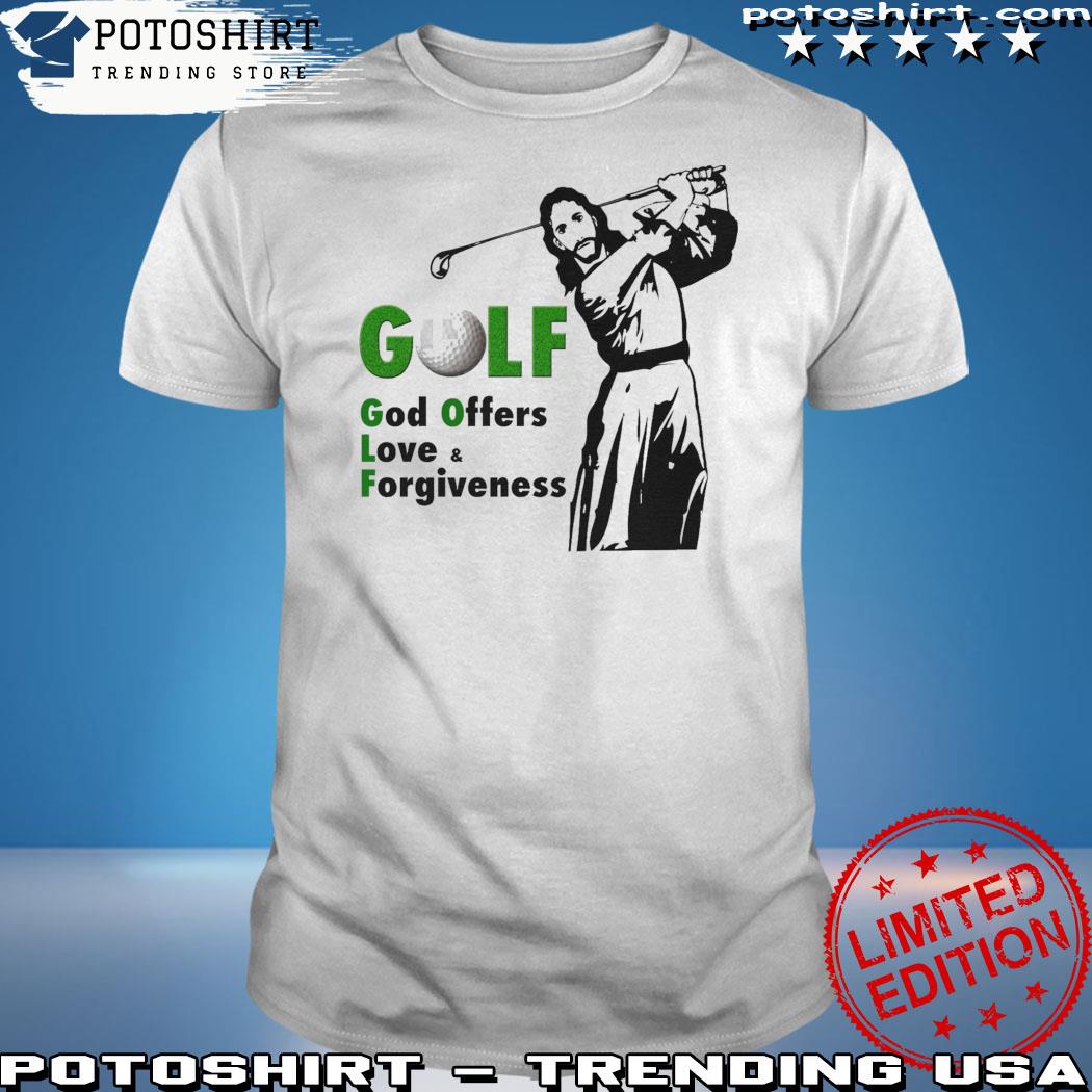 Official g.O.L.F. (God Offers Love & Forgiveness) shirt