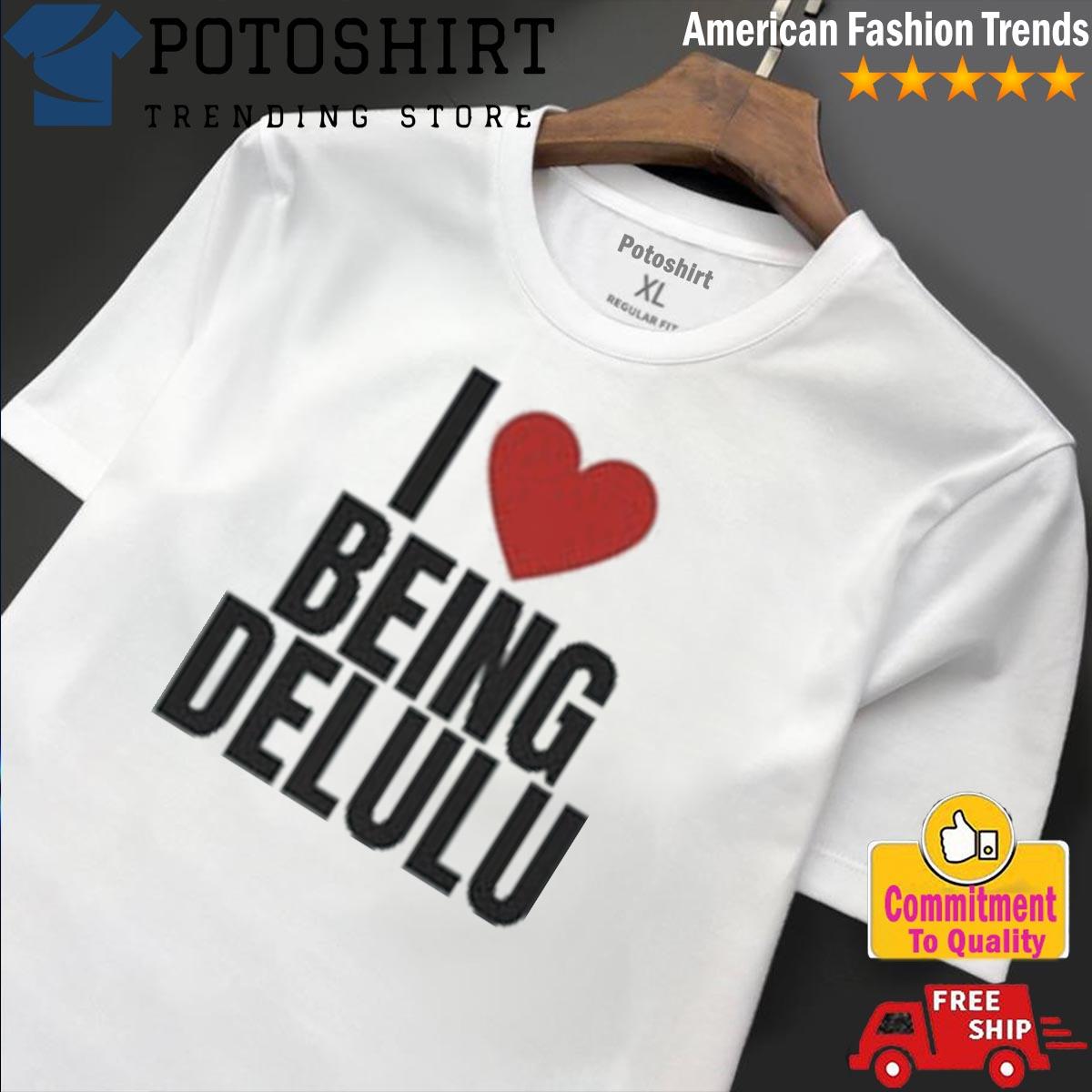 Official i Love Being Delulu Shirt