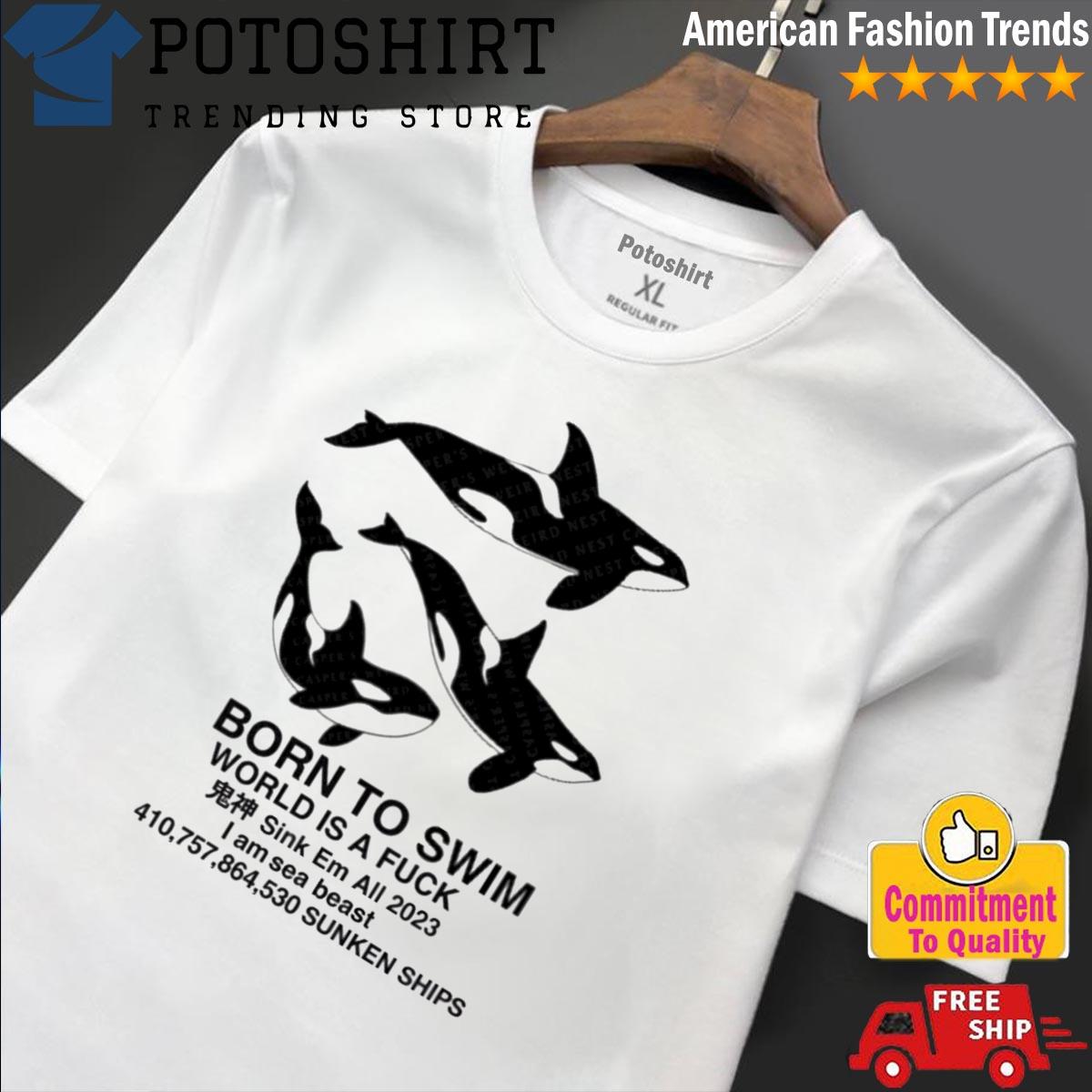 Official rat Bucket Born To Swim Sink Em All 2023 I Am Sea Beast Sunken Ships shirt