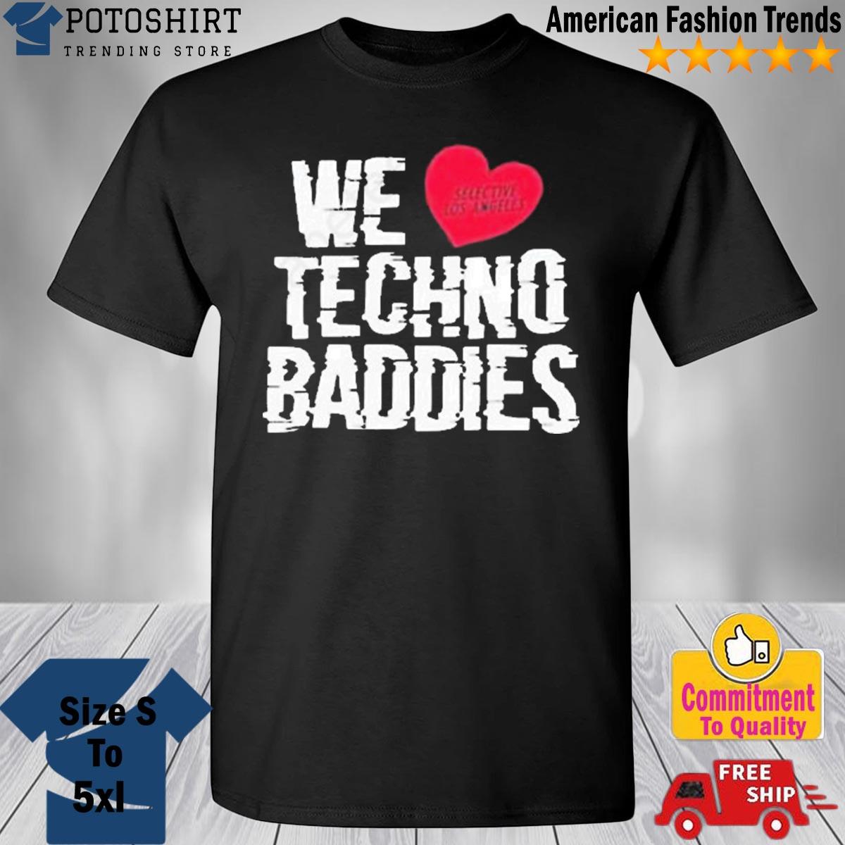 Roshi We Love Techno Baddies T Shirt