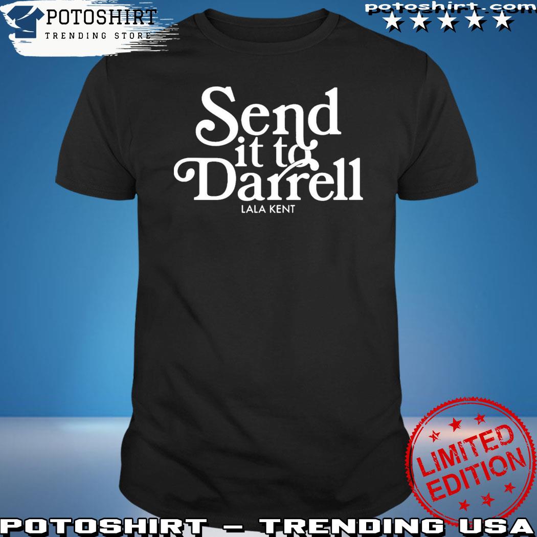 Send it to darrell T-shirt