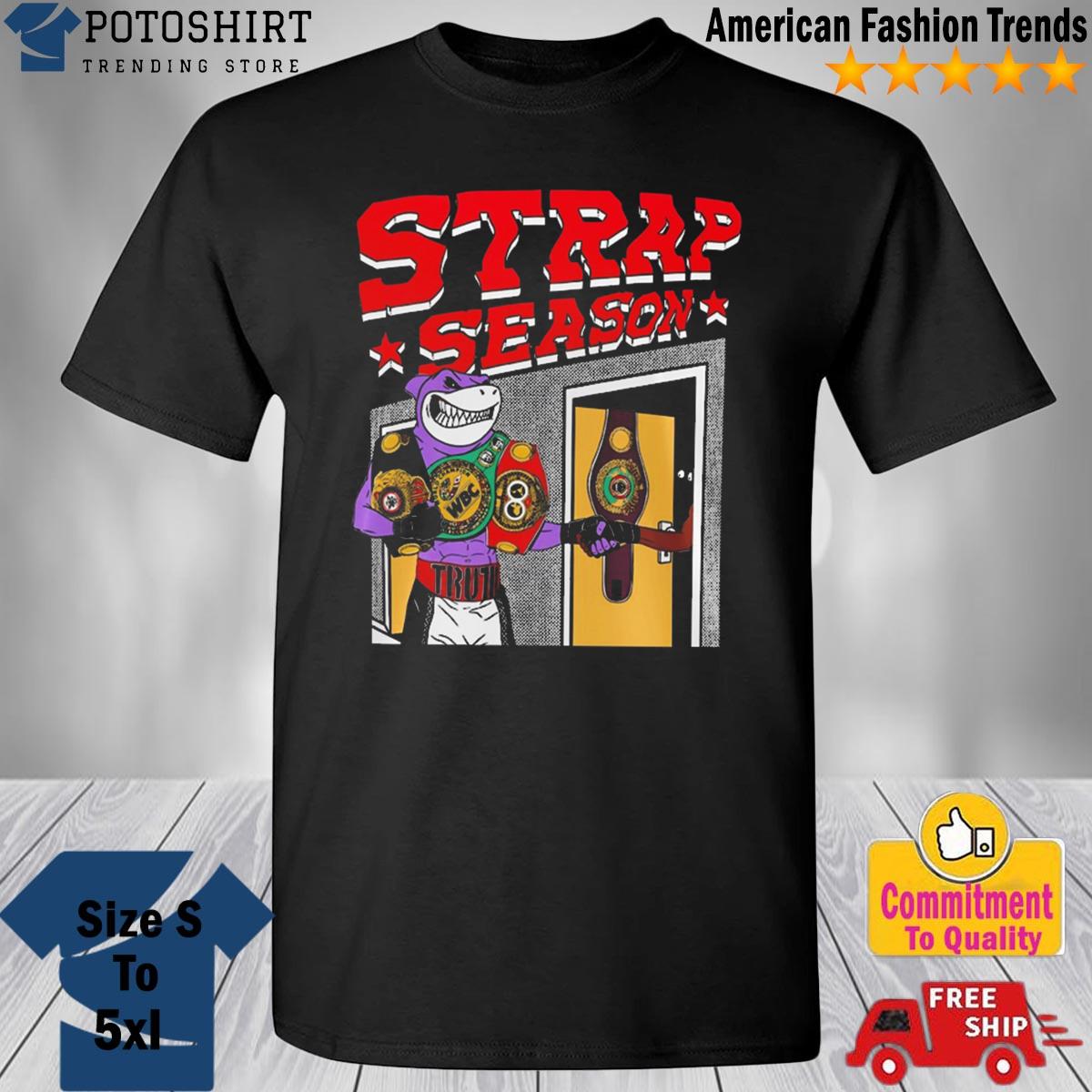 Strap Season 4.0 Shirt