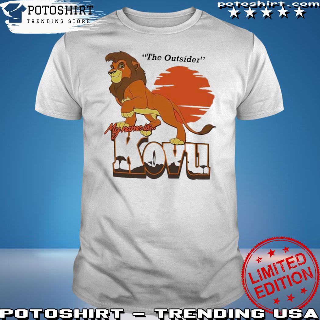 The outsider my name is kovu T-shirt
