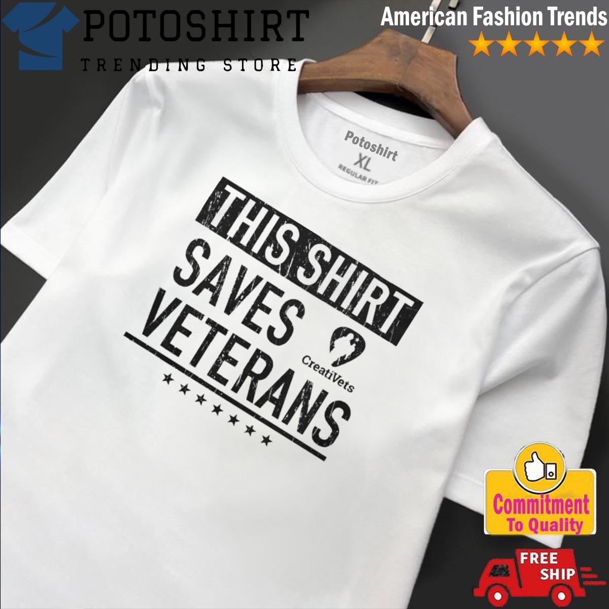 This Shirt Save Creativets Veterans T-Shirt