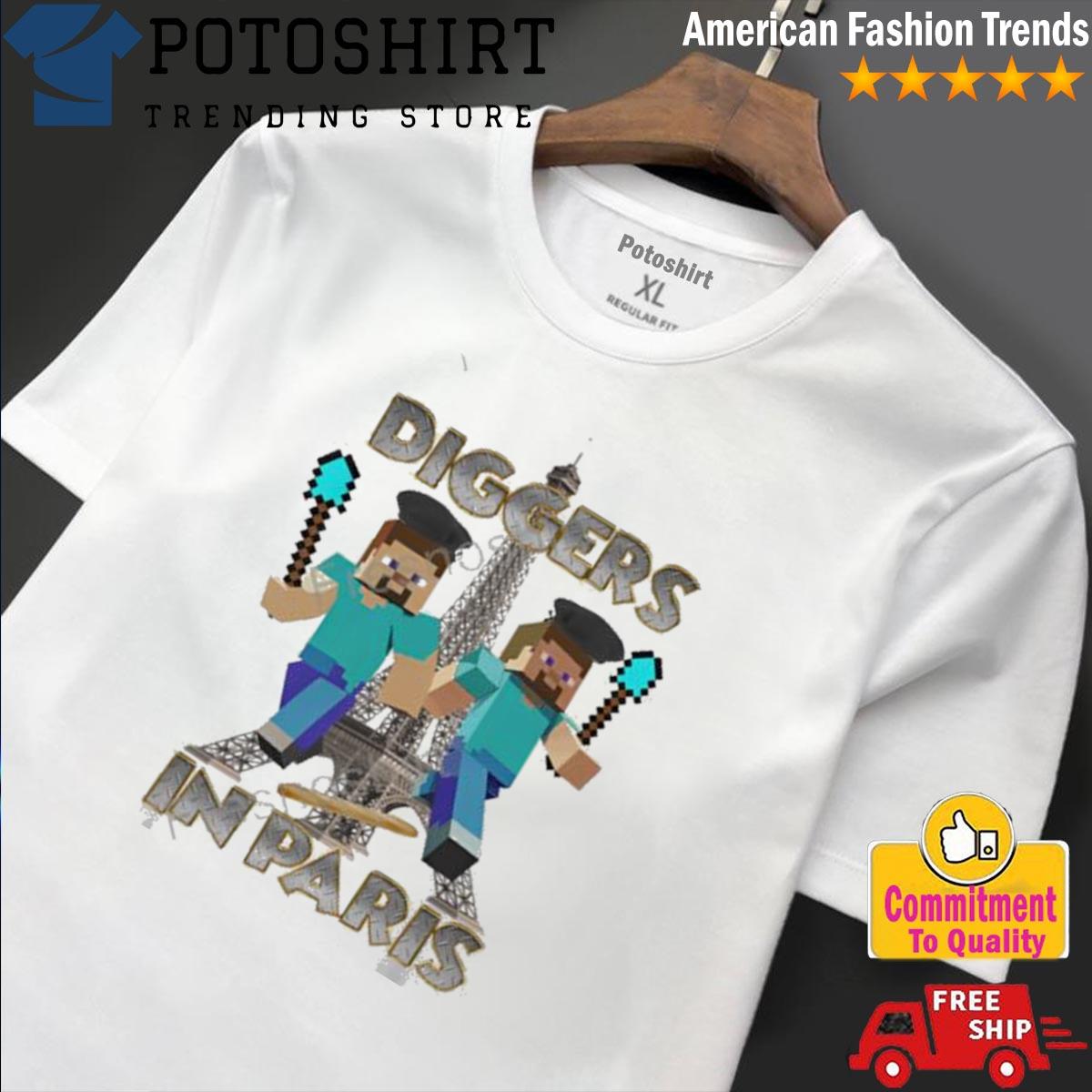 Potoshirt.com - Diggers in paris minecraft funny memeabletees merch shirt