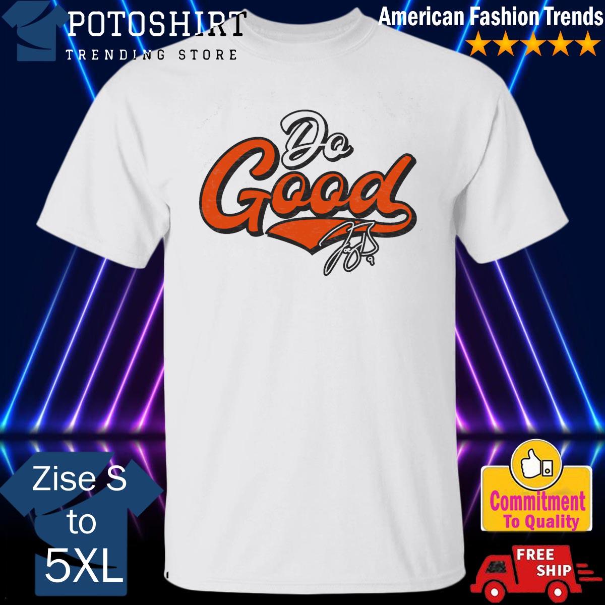 Do good script ash Joe burrow foundation shirt, hoodie, sweater