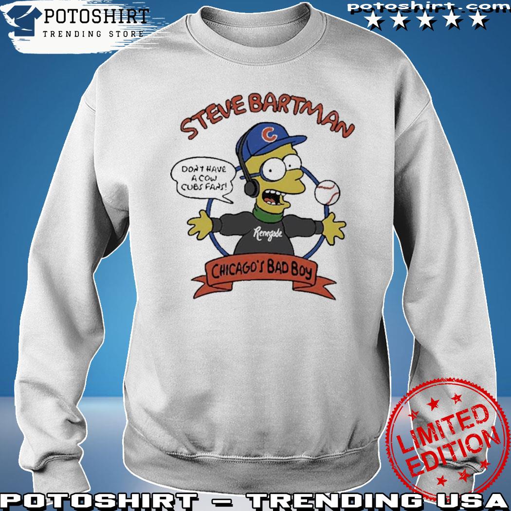 Steve Bartman Chicago's bad boy don't have a cow cubs fans shirt, hoodie,  sweater, long sleeve and tank top