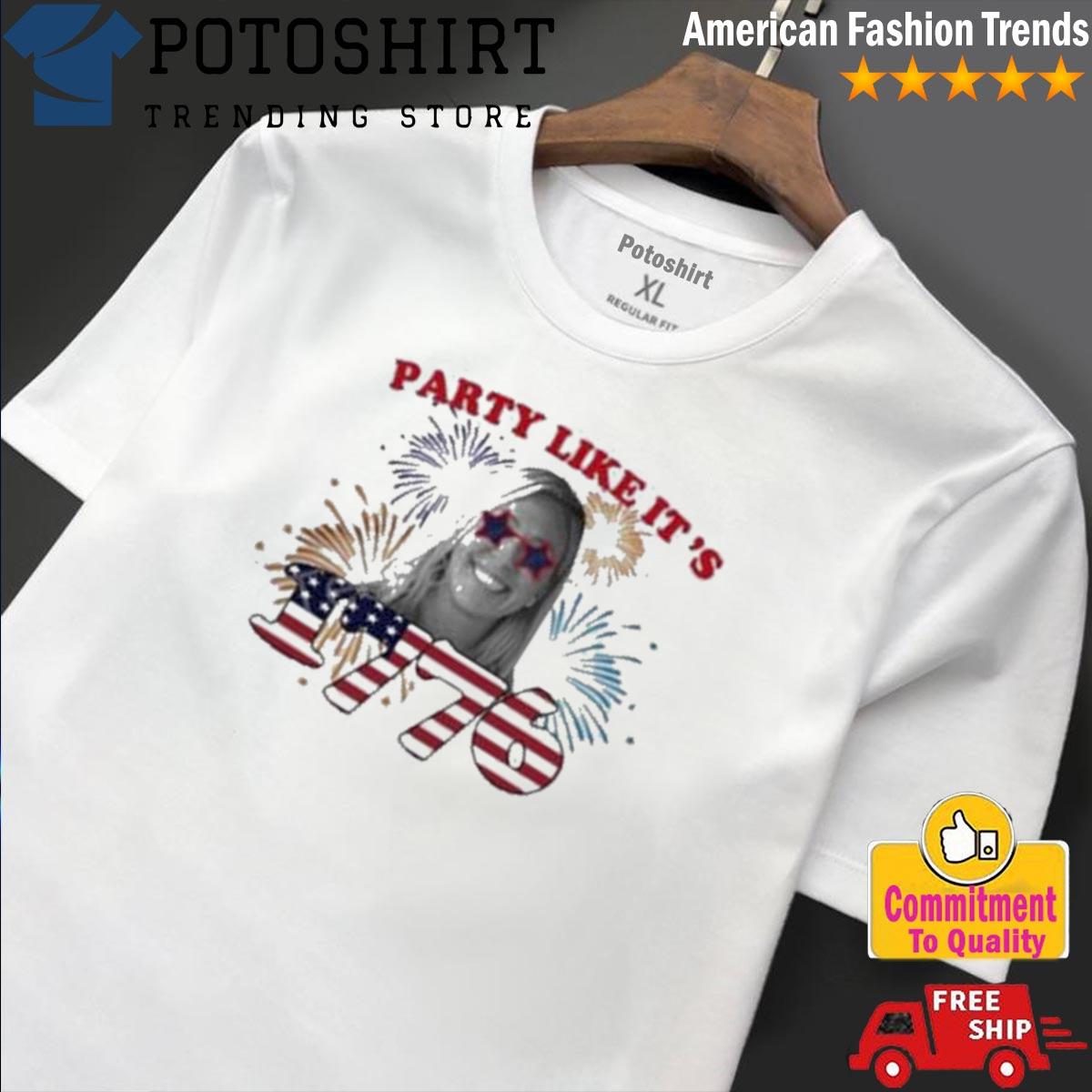 Party Like It's 1776 Shirt Fourth Of July Party Shirt American