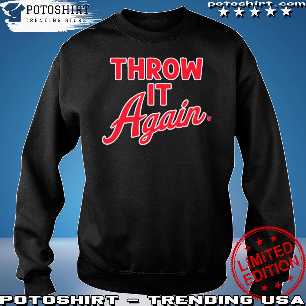 Official Throw it again shirt, hoodie, sweater, long sleeve and