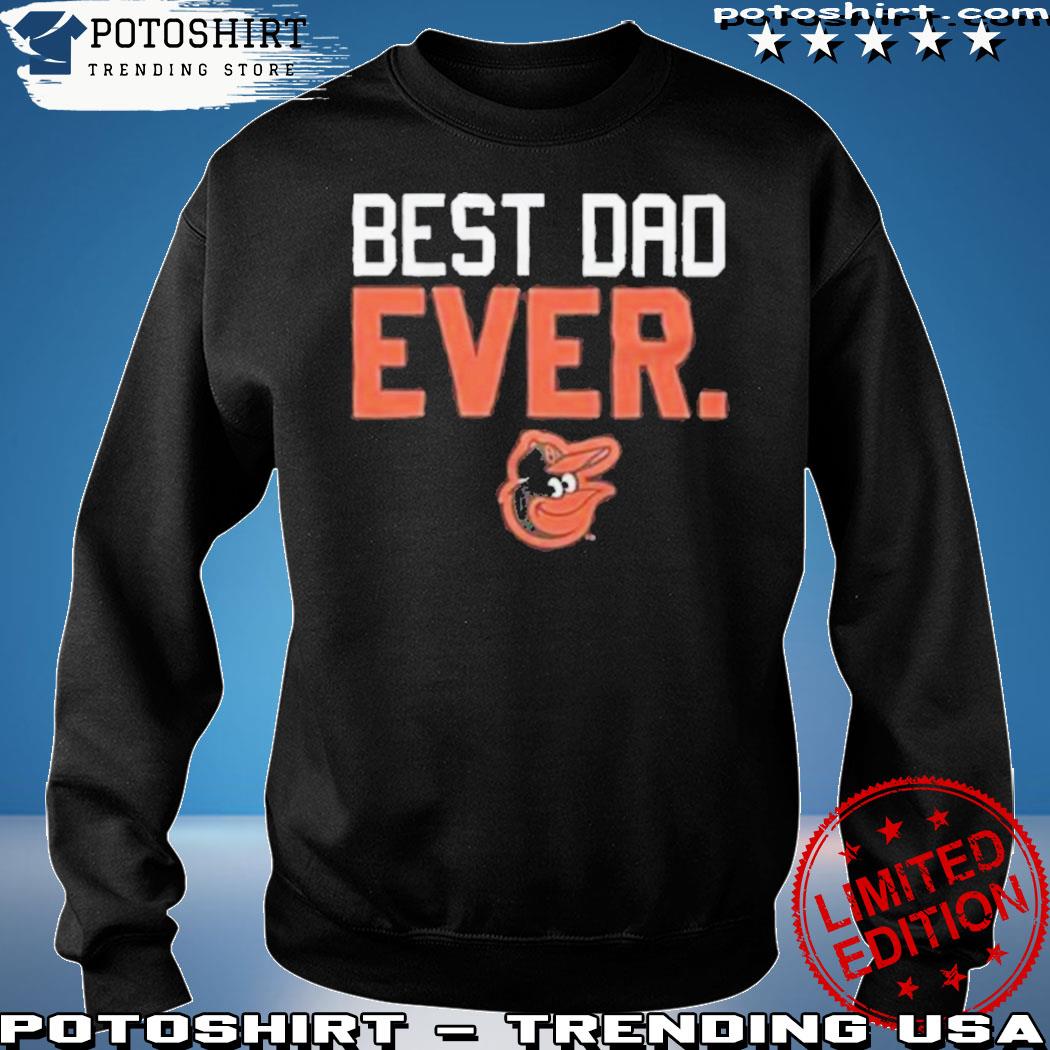 Product baltimore orioles best dad ever father's day 2023 shirt