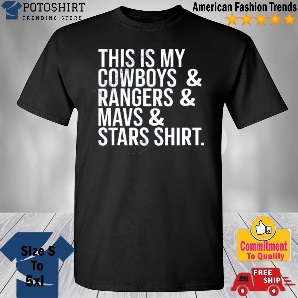 This is my Cowboys & Rangers & Mavs & Stars Shirt