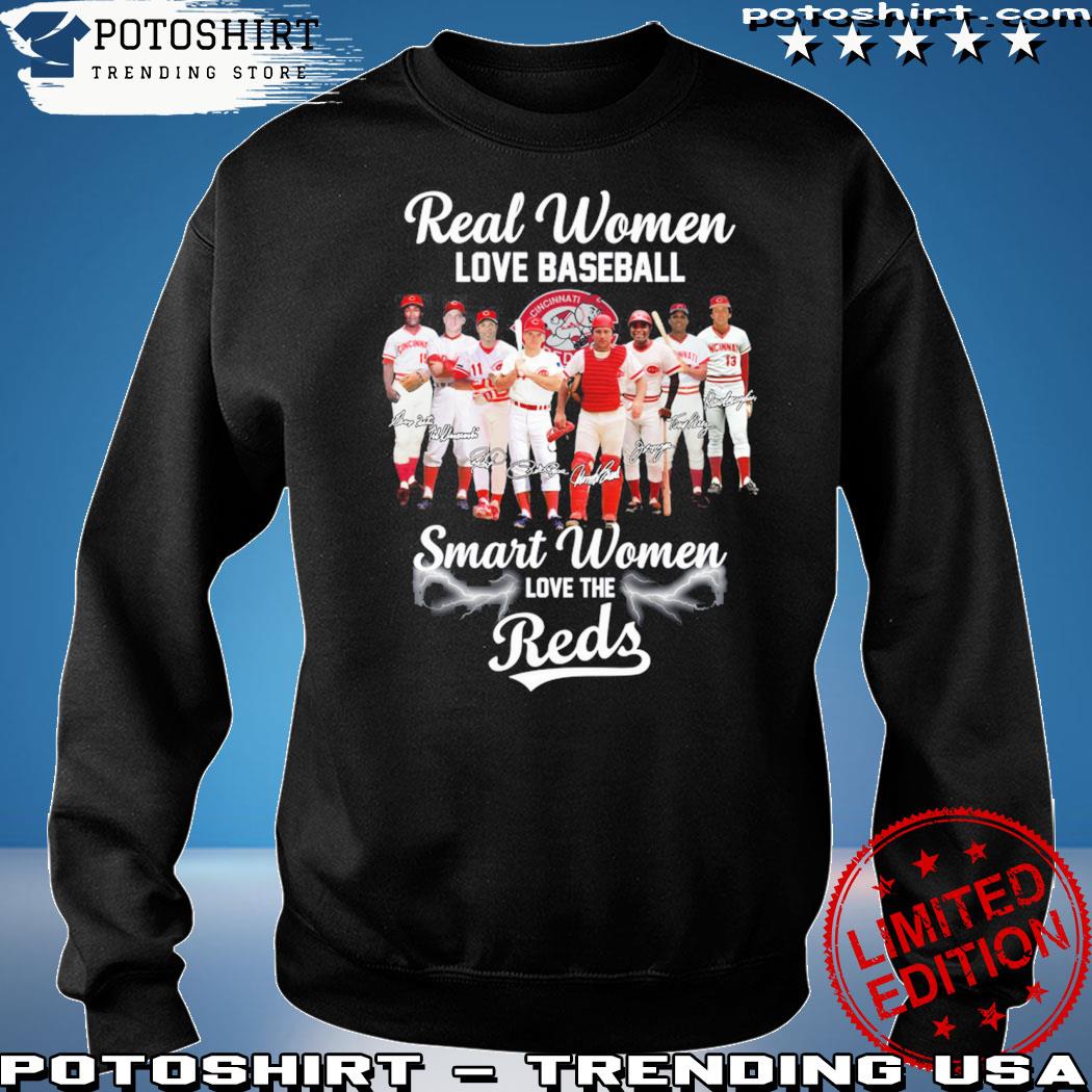 Original Real Women Love Baseball Smart Women Love The Cincinnati Reds Shirt,  hoodie, sweater, long sleeve and tank top