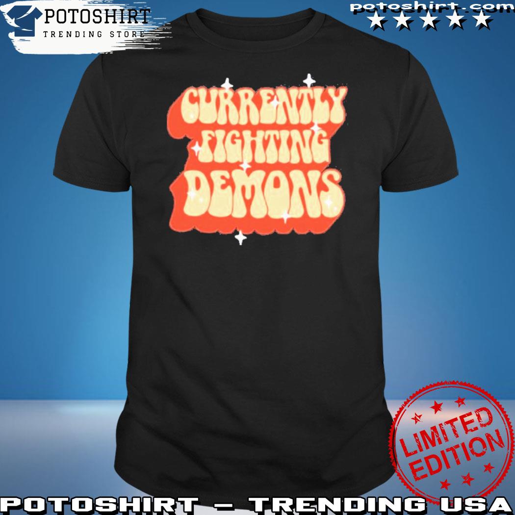 Product currently Fighting Demons Funny T Shirt