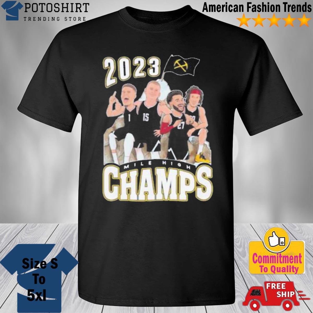 Potoshirt.com - Product denver Nuggets Mile High Champs 2023 shirt