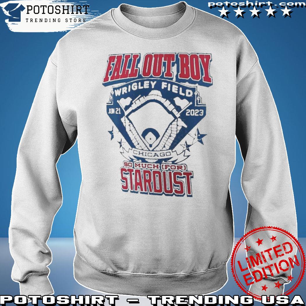 Product official Fall Out Boy Wrigley Field Chicago So Much For Stardust  Shirt, hoodie, sweater, long sleeve and tank top