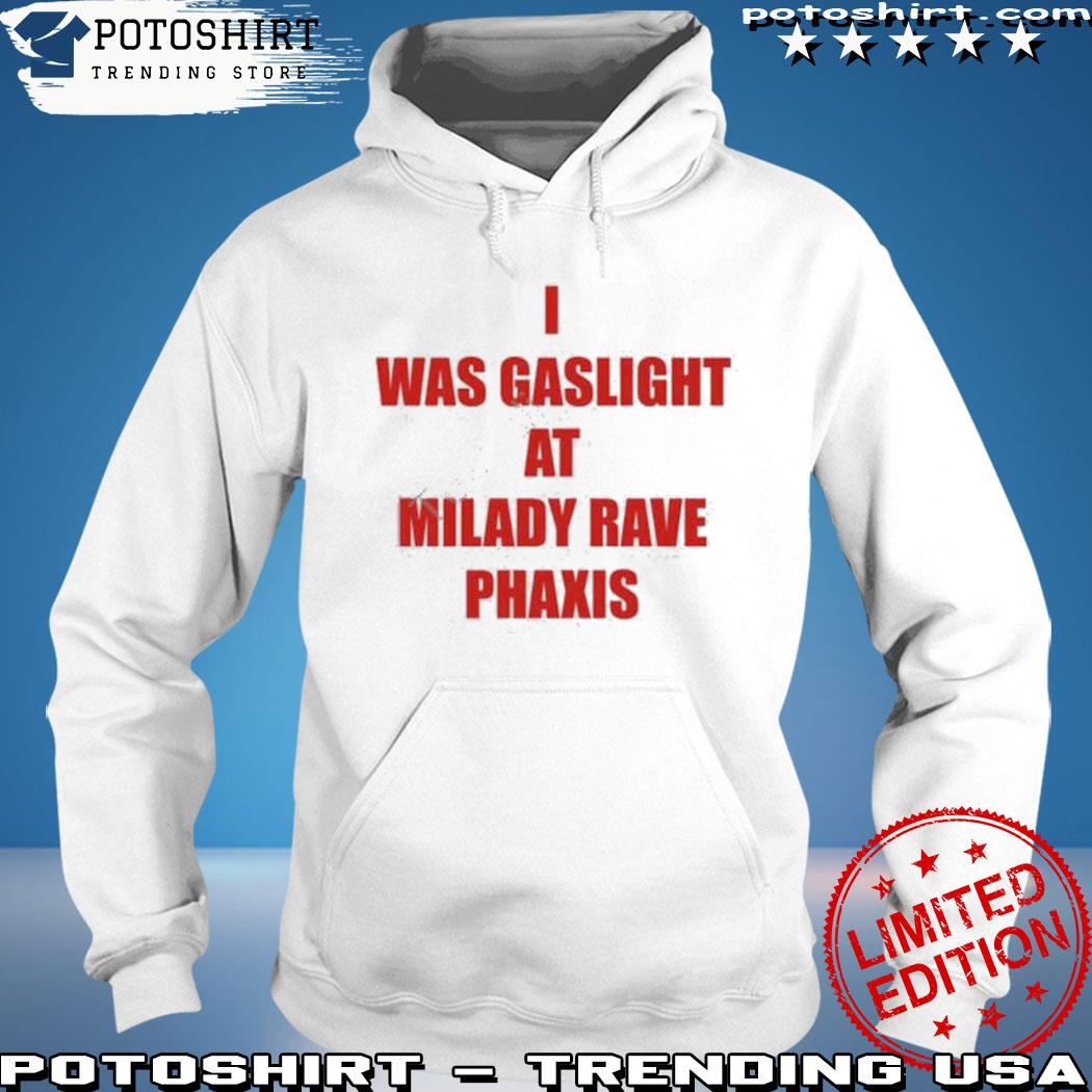 Product i was gaslighted at milady rave praxis s hoodie
