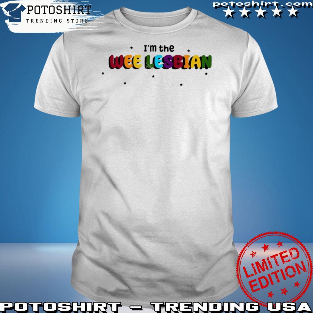 Product inkyapparelcreations I'm the wee lesbian shirt