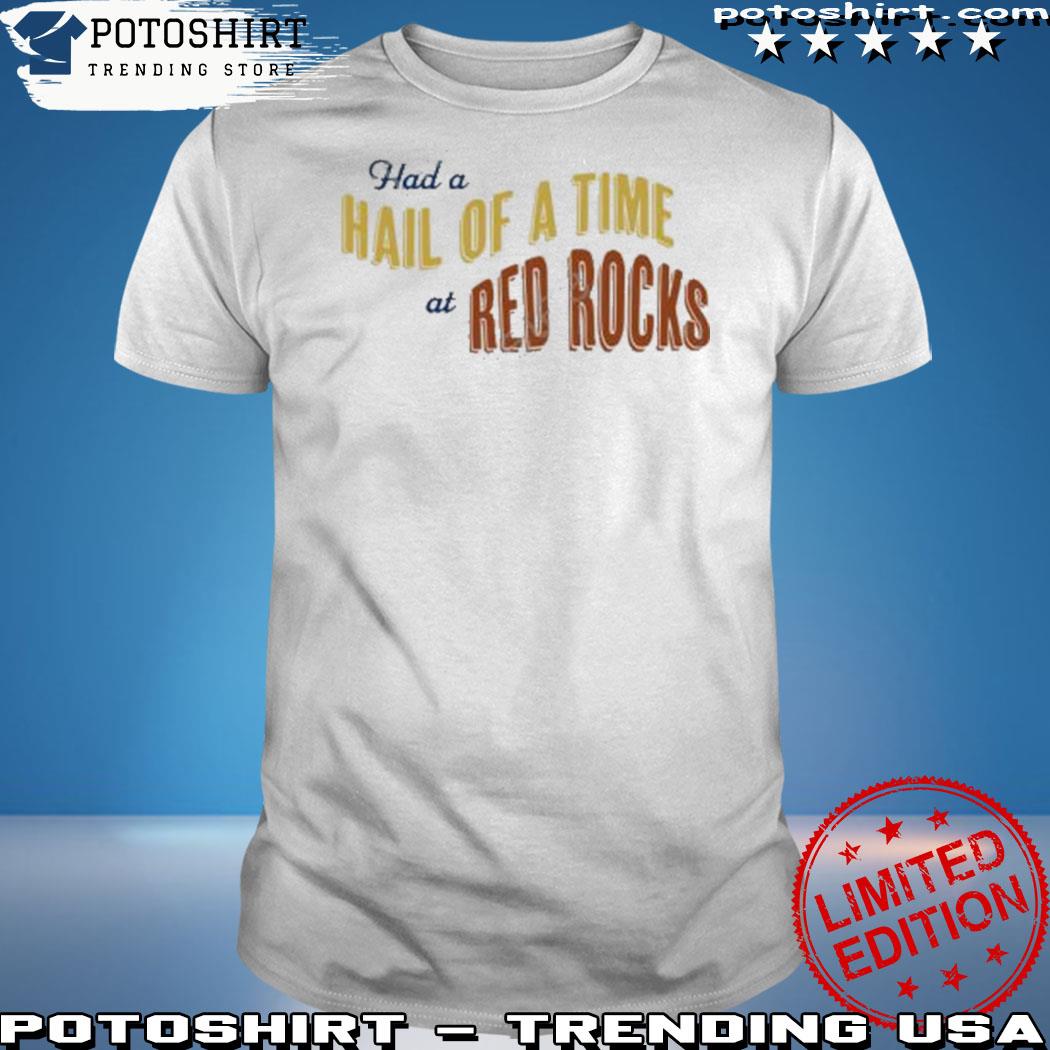 Product james julia had a hail of a time at red rocks shirt