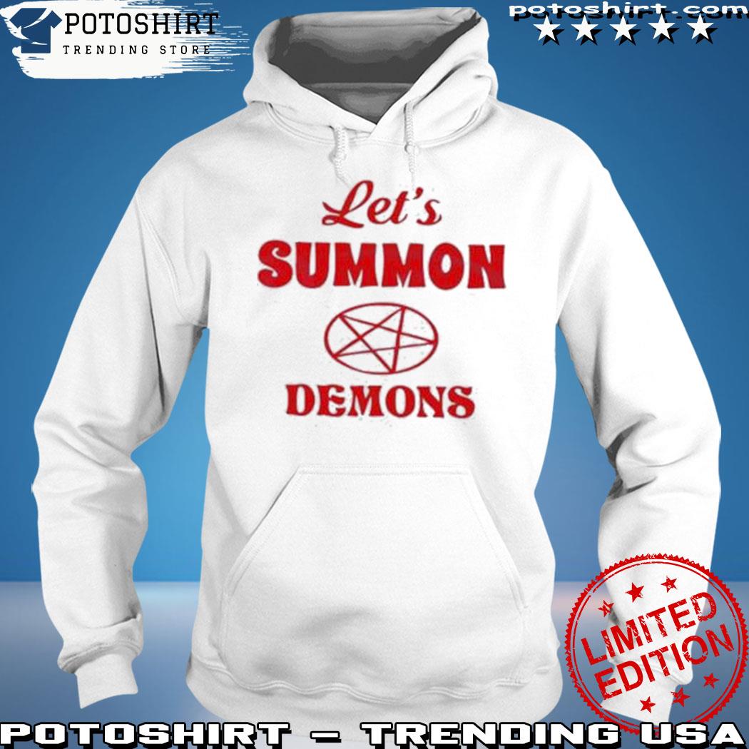 Product let's summon demons stay positive s hoodie