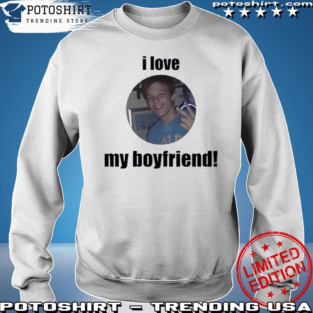 Louis Tomlinson I Love My Boyfriend Shirt