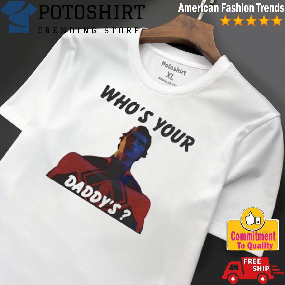 Design miguel O'hara Whos Your Daddy shirt, hoodie, sweater, long
