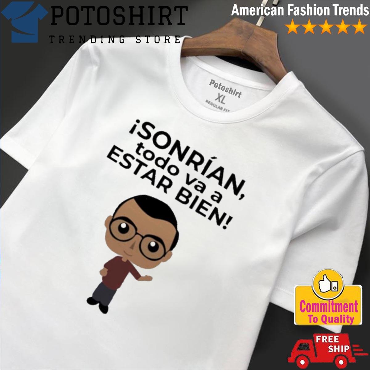 Product sonrían todo va a estar bien shirt