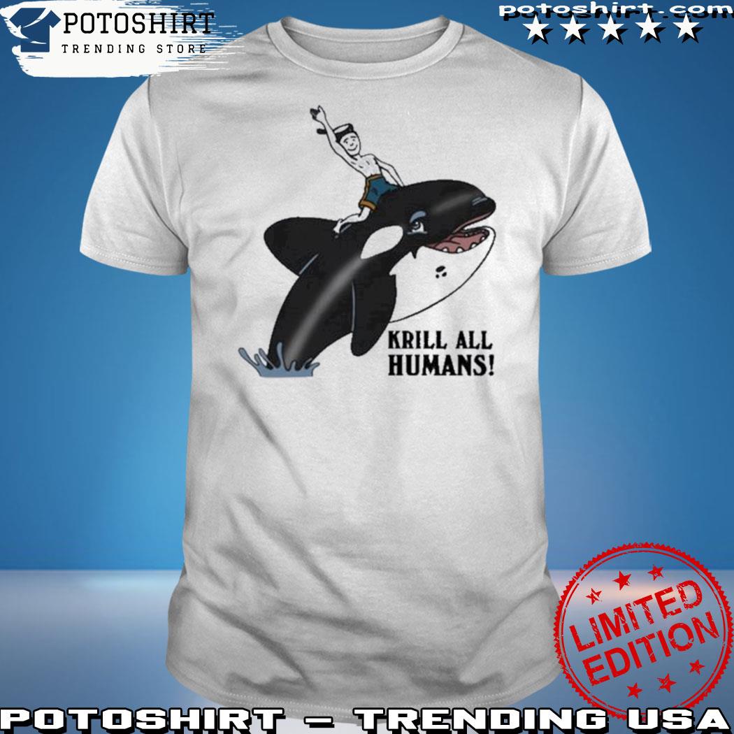 Product thegood krill all humans shirt