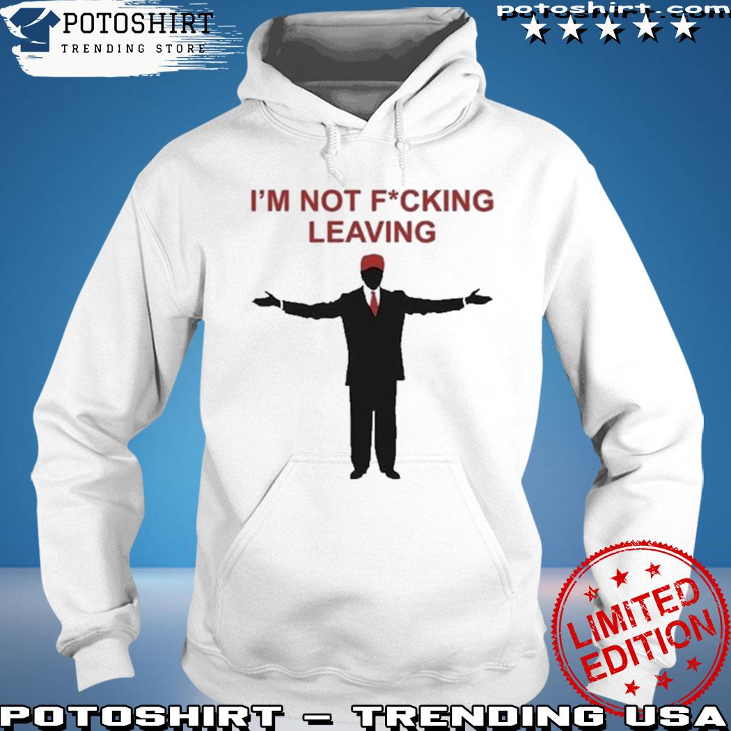 Ron desantis I'm not fucking leaving s hoodie