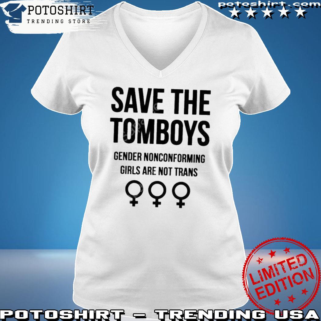Save The Tomboys Gender Nonconforming Girls Are Not Trans Shirt