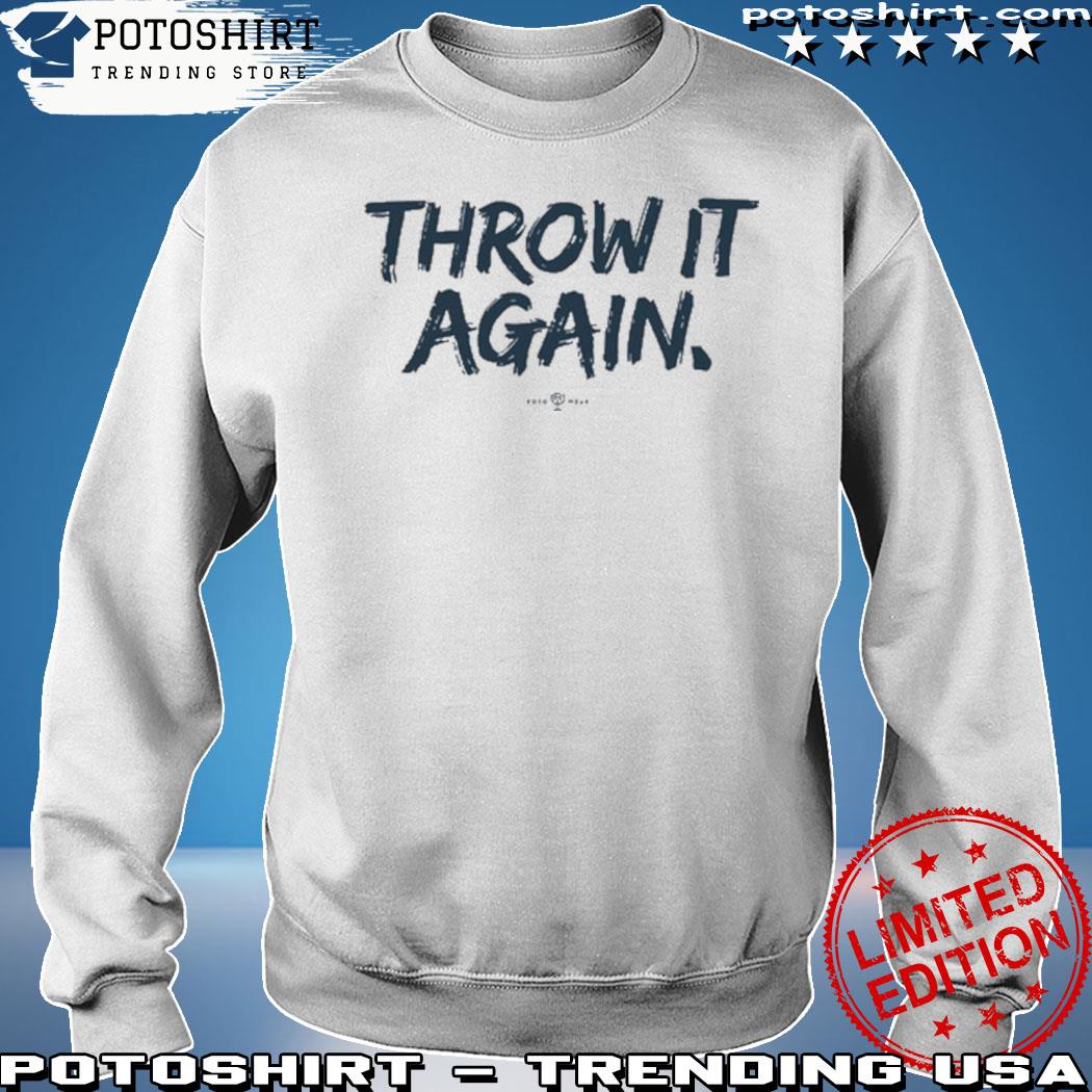 Throw it again 2023 crewneck shirt, hoodie, longsleeve, sweater