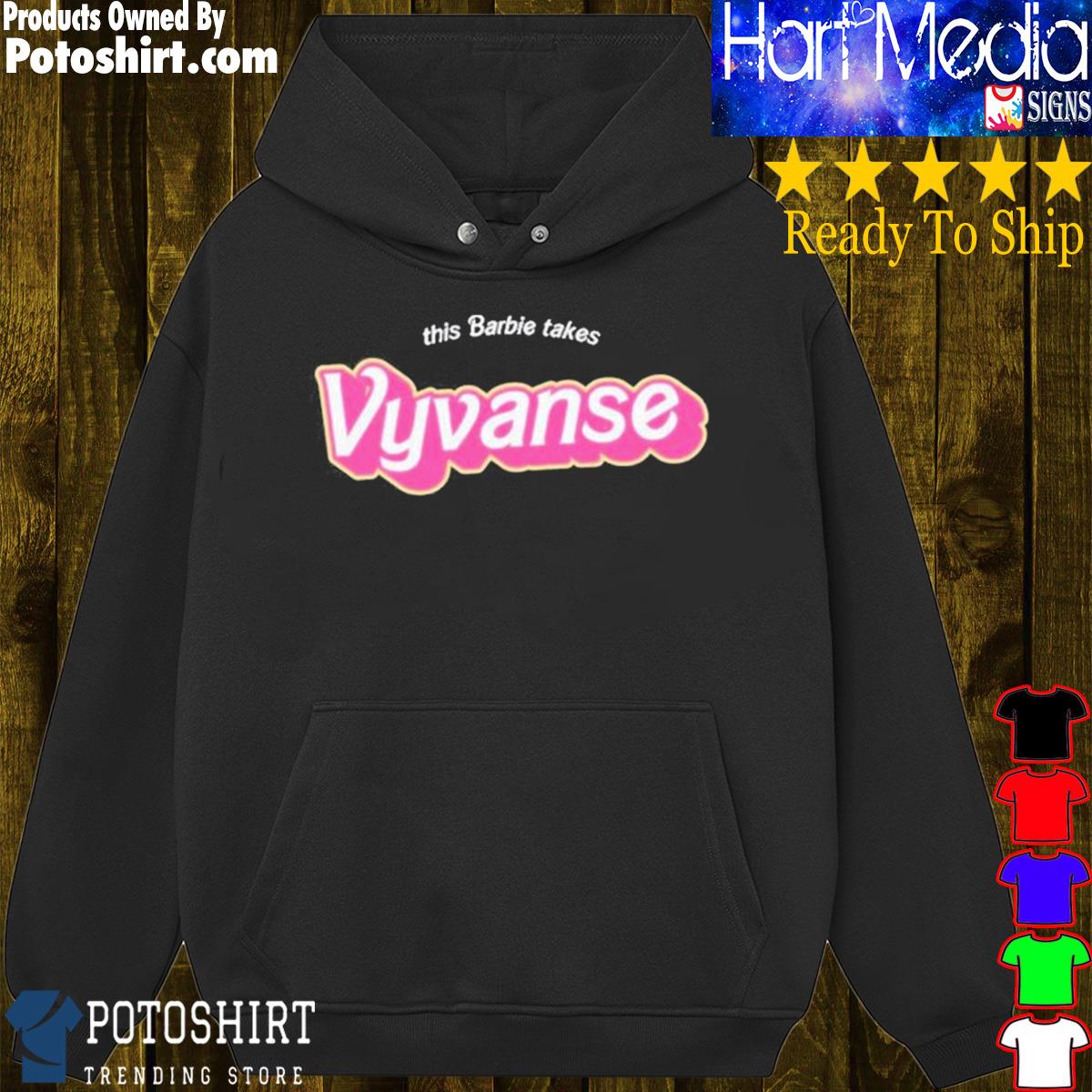 Martyn Bootyspoon This Barbie Takes Vyvanse Shirt hoodie