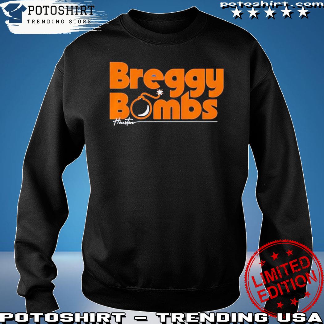 Alex Bregman Breggy Bombs Houston Shirt, hoodie, sweater, long sleeve and  tank top