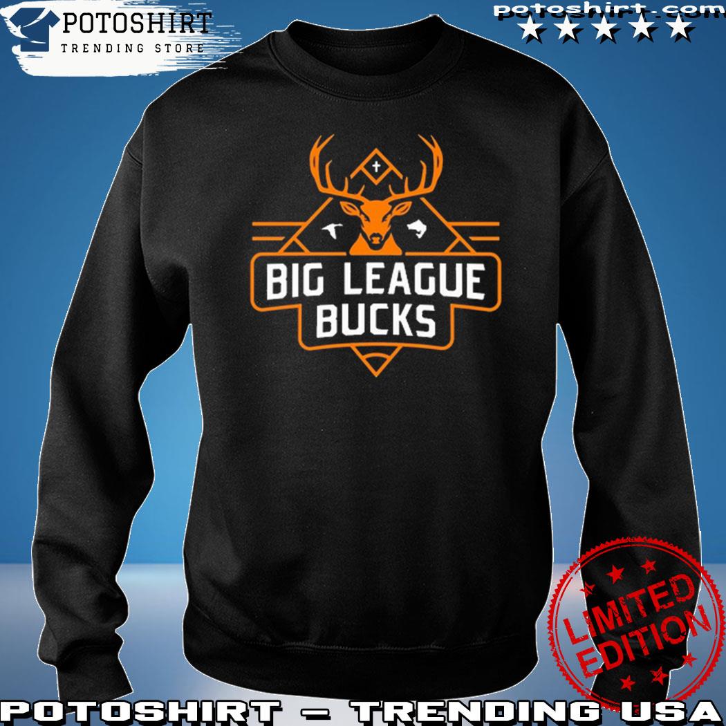Official big league bucks shirt, hoodie, sweater, long sleeve and tank top
