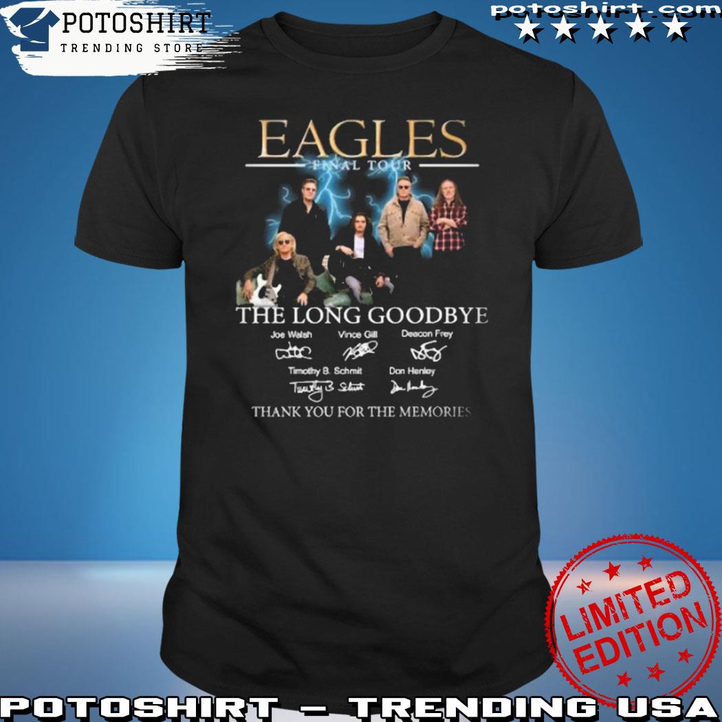 Official eagles Band Signature Shirt Eagles The Long Goodbye Shirt Eagles  Finals Tour Shirt Eagles Rock Band Shirt, hoodie, sweater, long sleeve and  tank top