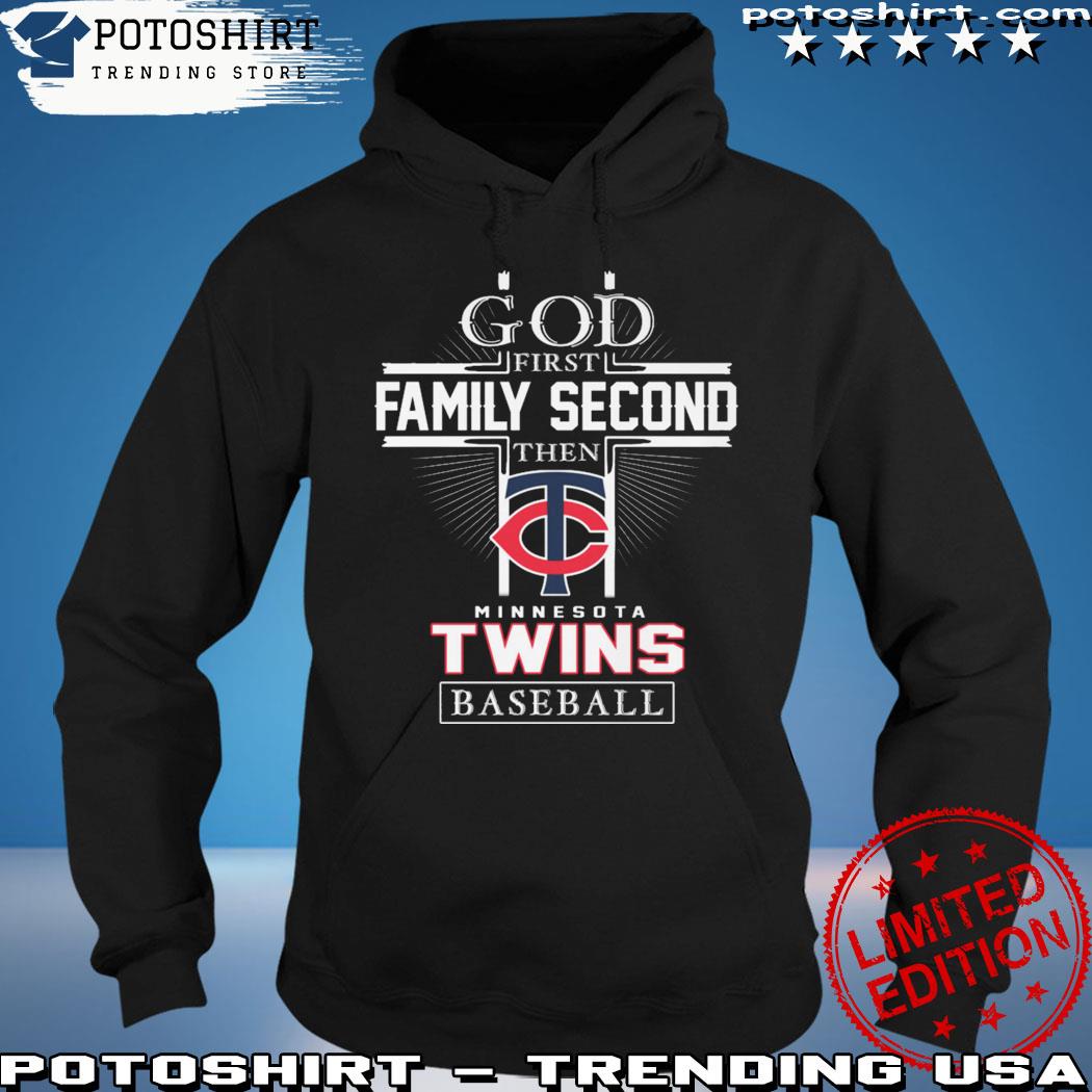 God first family second then Minnesota twins baseball logo 2023 T-shirts,  hoodie, sweater, long sleeve and tank top