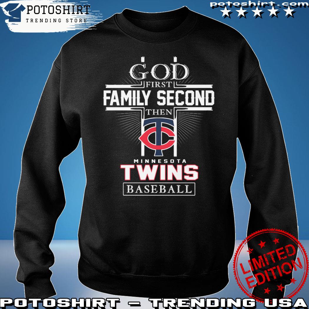 Official god First Family Second Then Minnesota Twins Baseball T