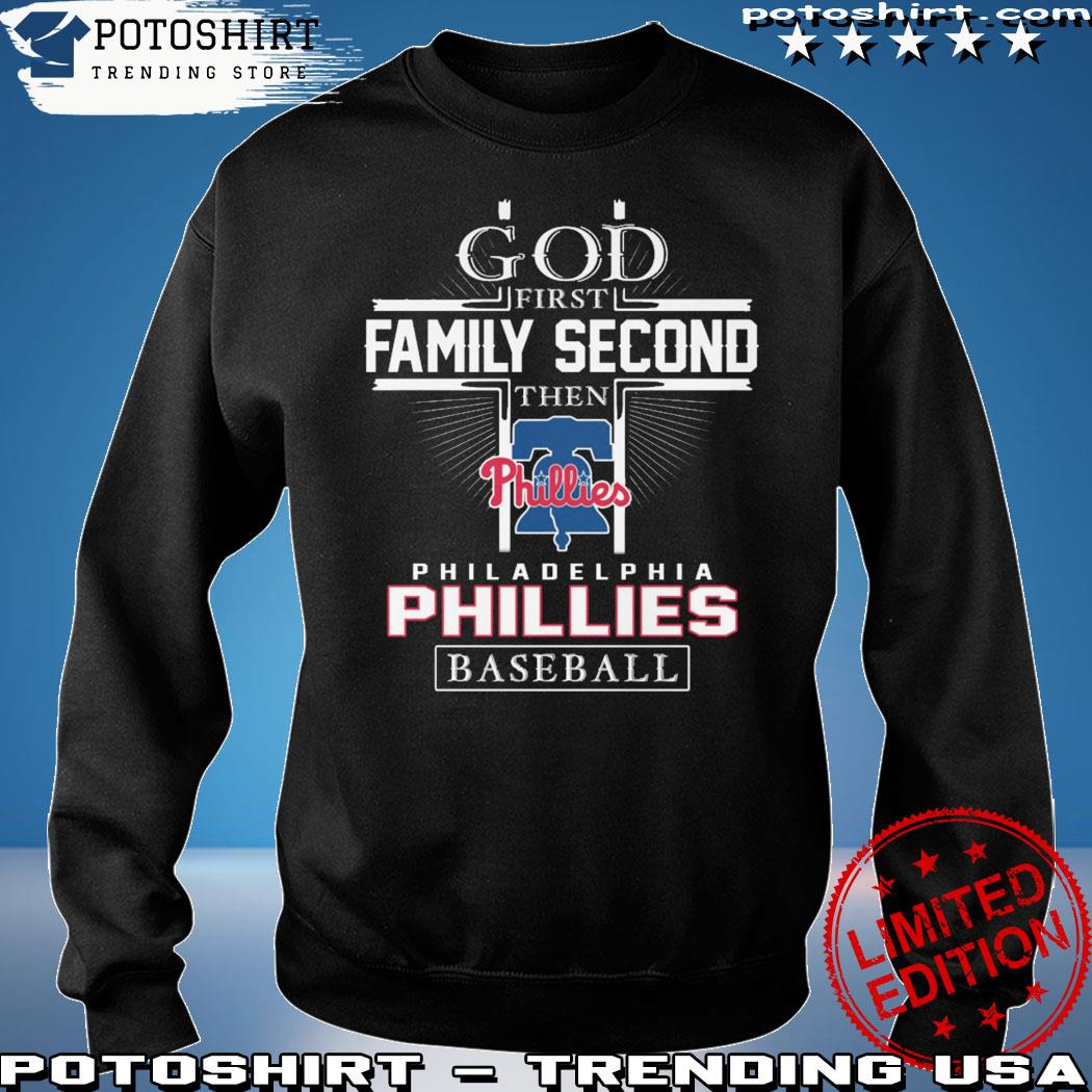 God first family second then philadelphia phillies baseball shirt