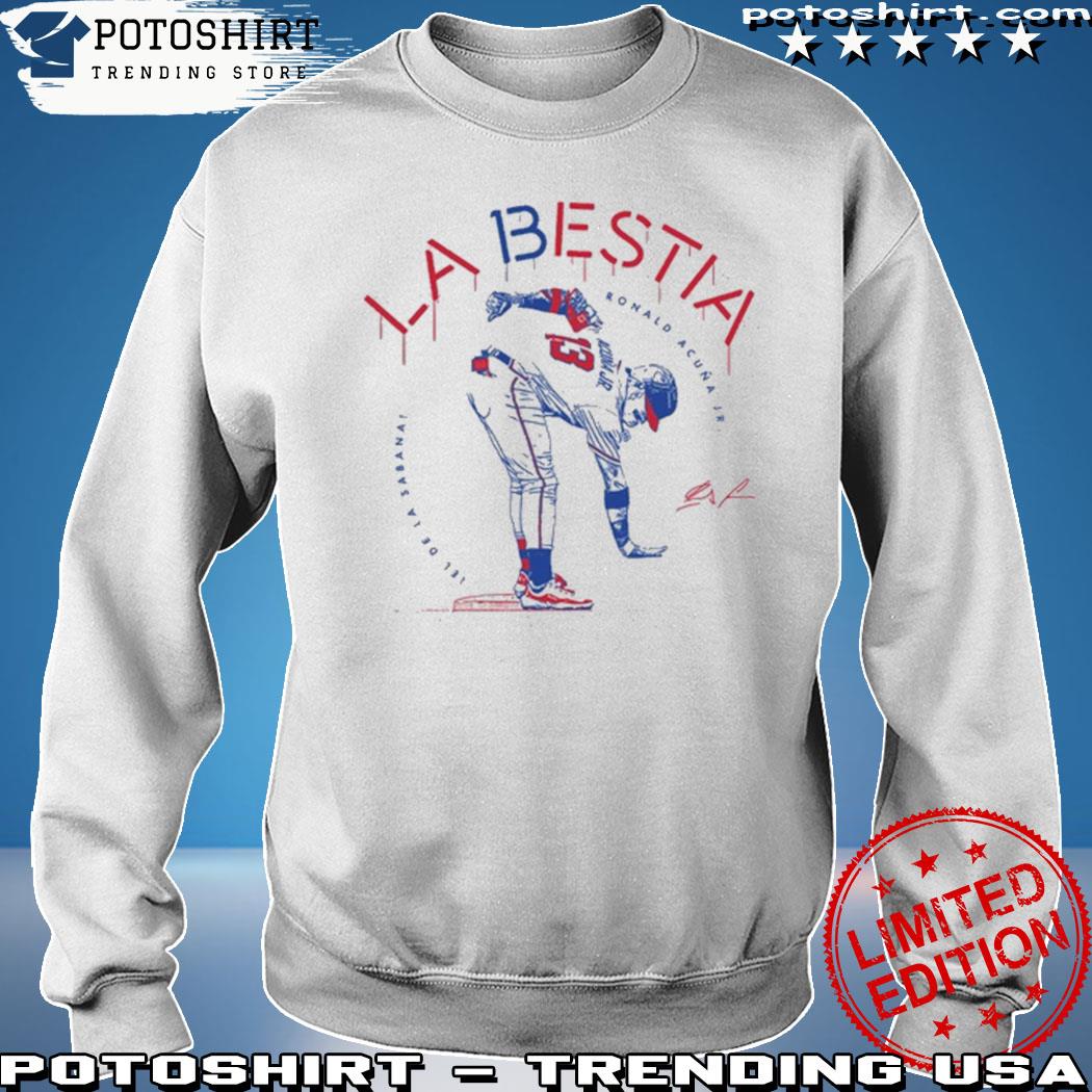 La Bestia El De La Sabana Ronald Acuna Jr New shirt, hoodie