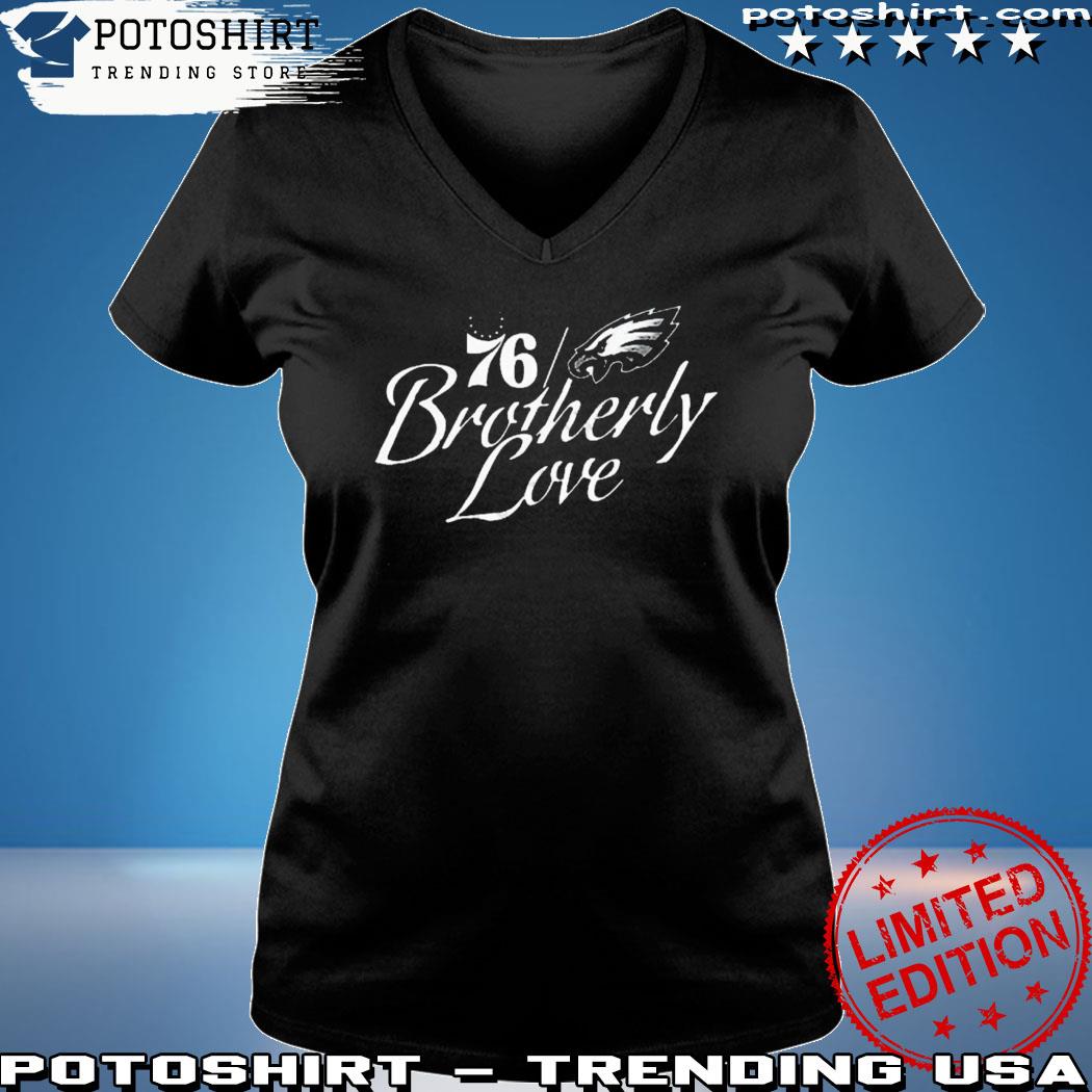 Official Philadelphia eagles 76ers brotherly love shirt, hoodie, sweater,  long sleeve and tank top