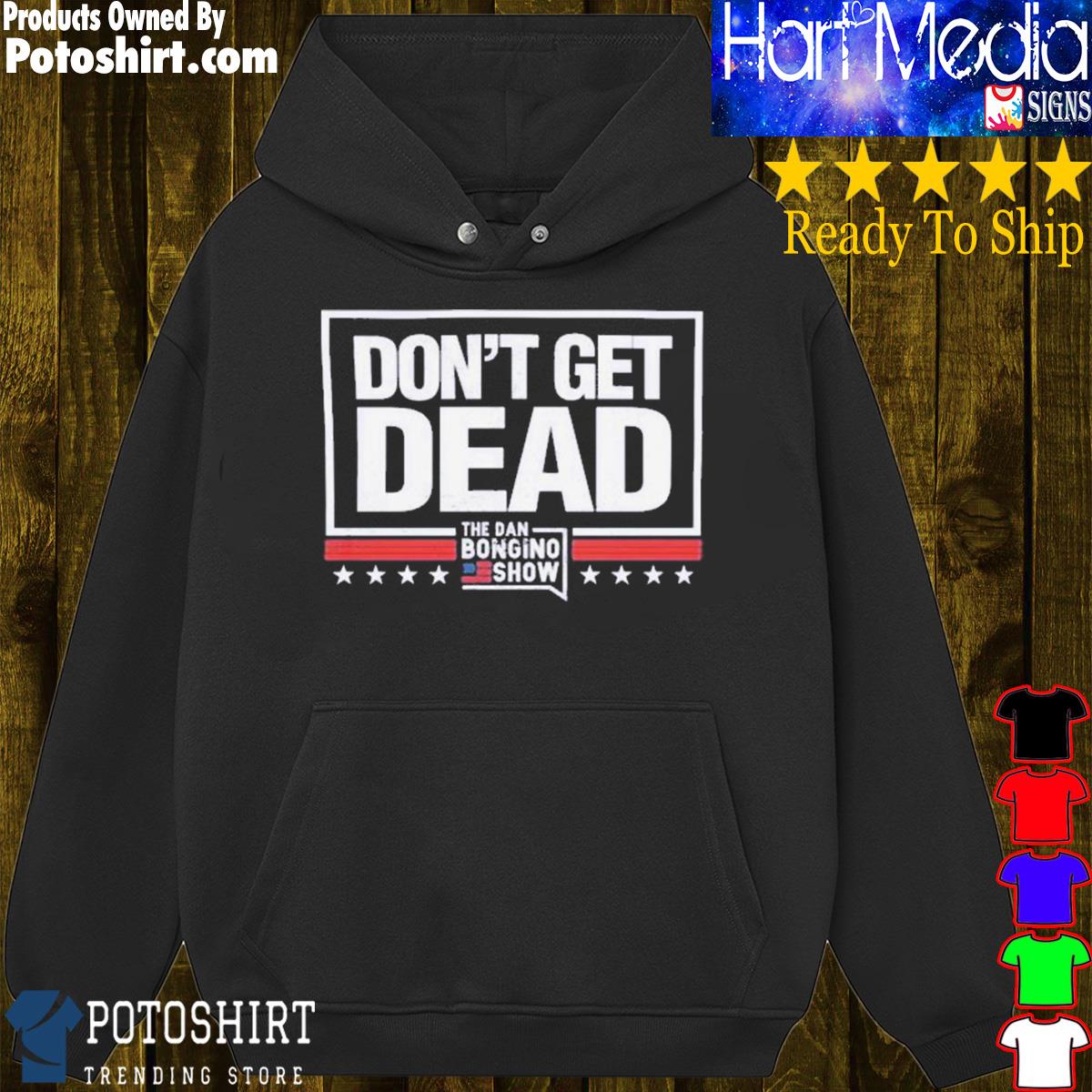 Official Product don't get dead the dan bongino show s hoodie