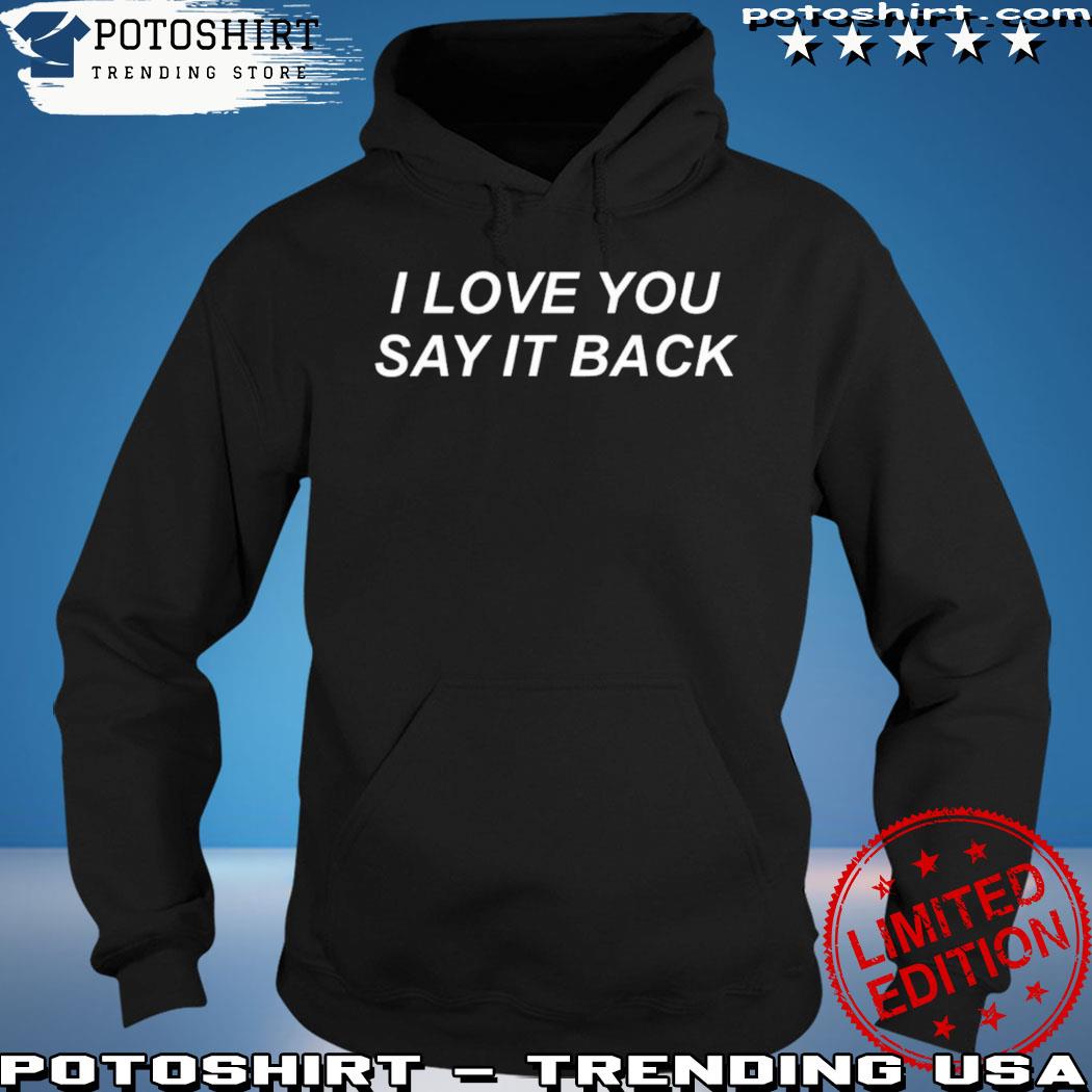 Official Product lonely ghost I love you say it back s hoodie