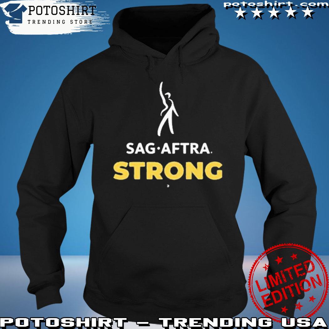 Official Product sag Aftra Strong Shirt hoodie