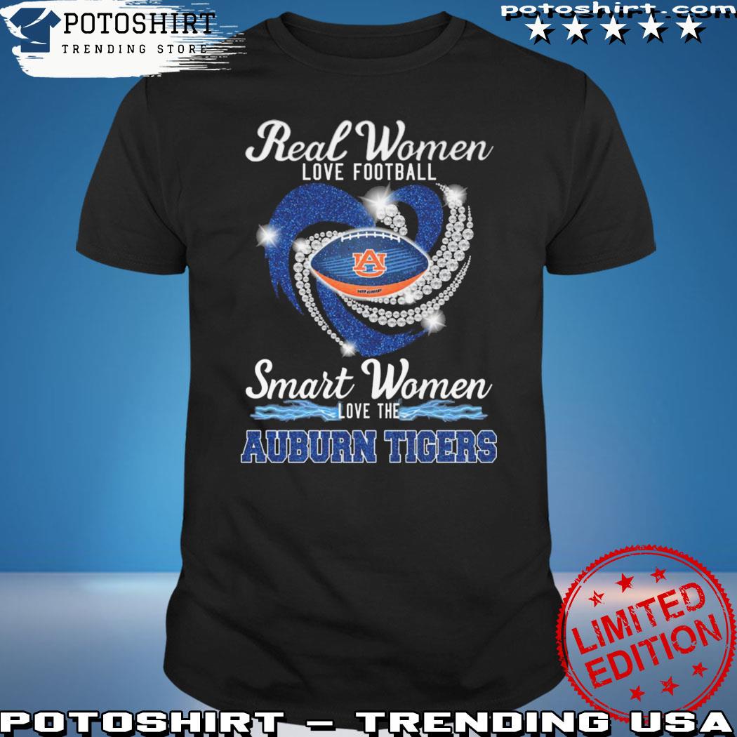 Official real Women Love Football Smart Women Love The Auburn Tigers T-Shirt,  hoodie, sweater, long sleeve and tank top