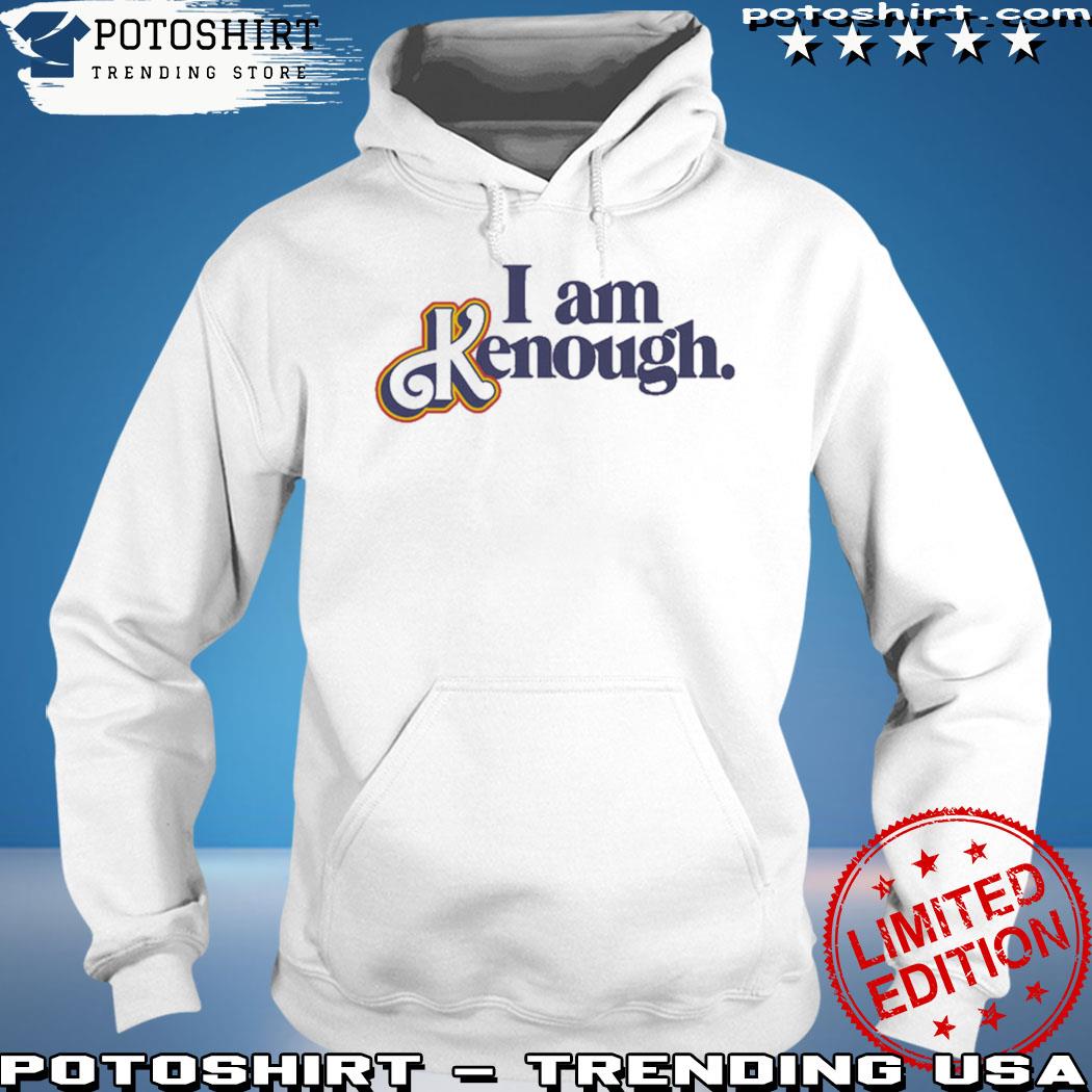 Official shirt Barbie Movie I Am Kenough T-s hoodie