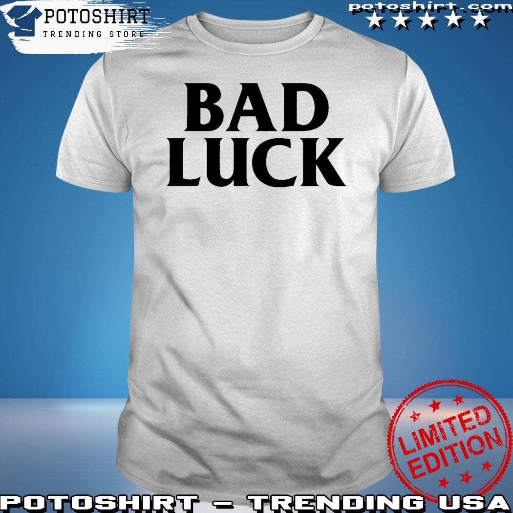 Product bad luck wasteland shirt