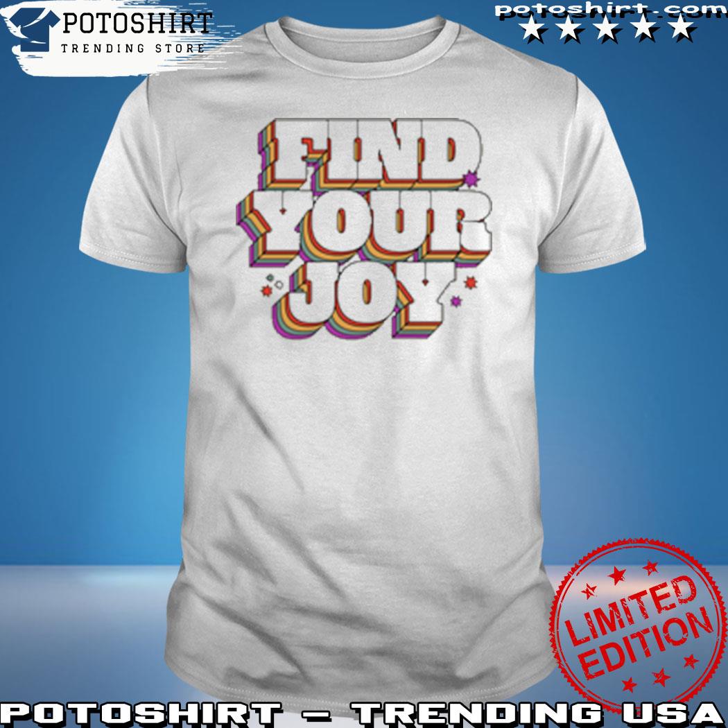 Product find your joy shirt