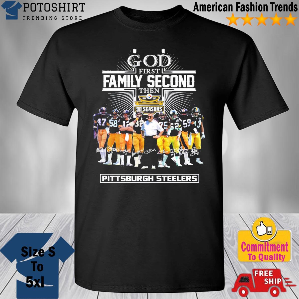 Design god First Family Second Then 90 Season Pittsburgh Steelers